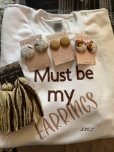 Load image into Gallery viewer, “ Must be my Earrings “ Sweatshirt Sets
