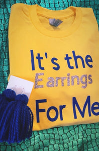 T-Shirt Set “ It’s the Earrings for Me “