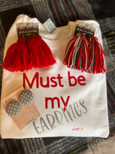 Load image into Gallery viewer, “ Must be my Earrings “ Sweatshirt Sets
